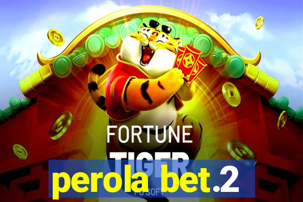 perola bet.2